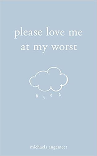 Please Love Me at My Worst