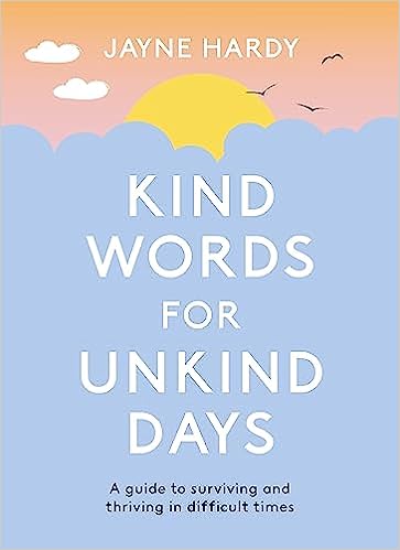 Kind Words for Unkind Days