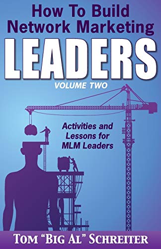 How To Build Network Marketing Leaders Volume Two: Activities and Lessons for MLM Leaders (Network Marketing Leadership Series)